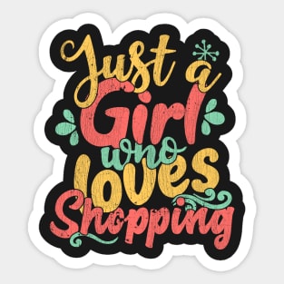 Just A Girl Who Loves Shopping Gift product Sticker